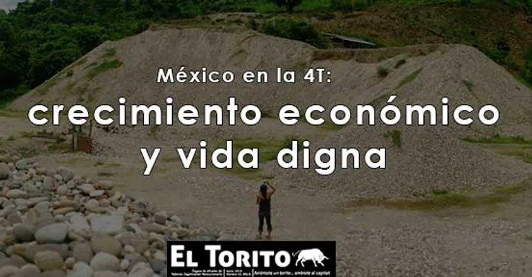 México en la 4T: crecimiento económico y vida digna