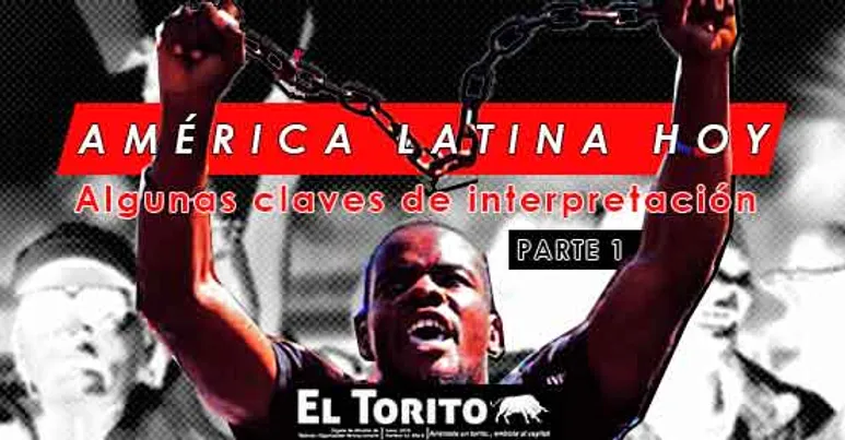 (Parte 1)América Latina hoy, algunas claves de interpretación