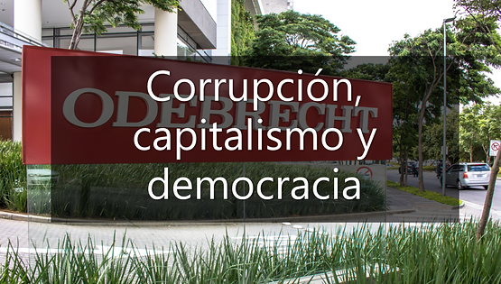 Corrupción, capitalismo y democracia