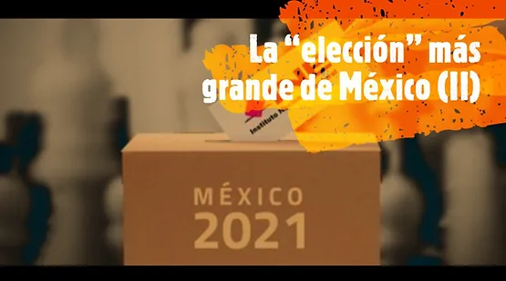 La “elección” más grande de México (II)