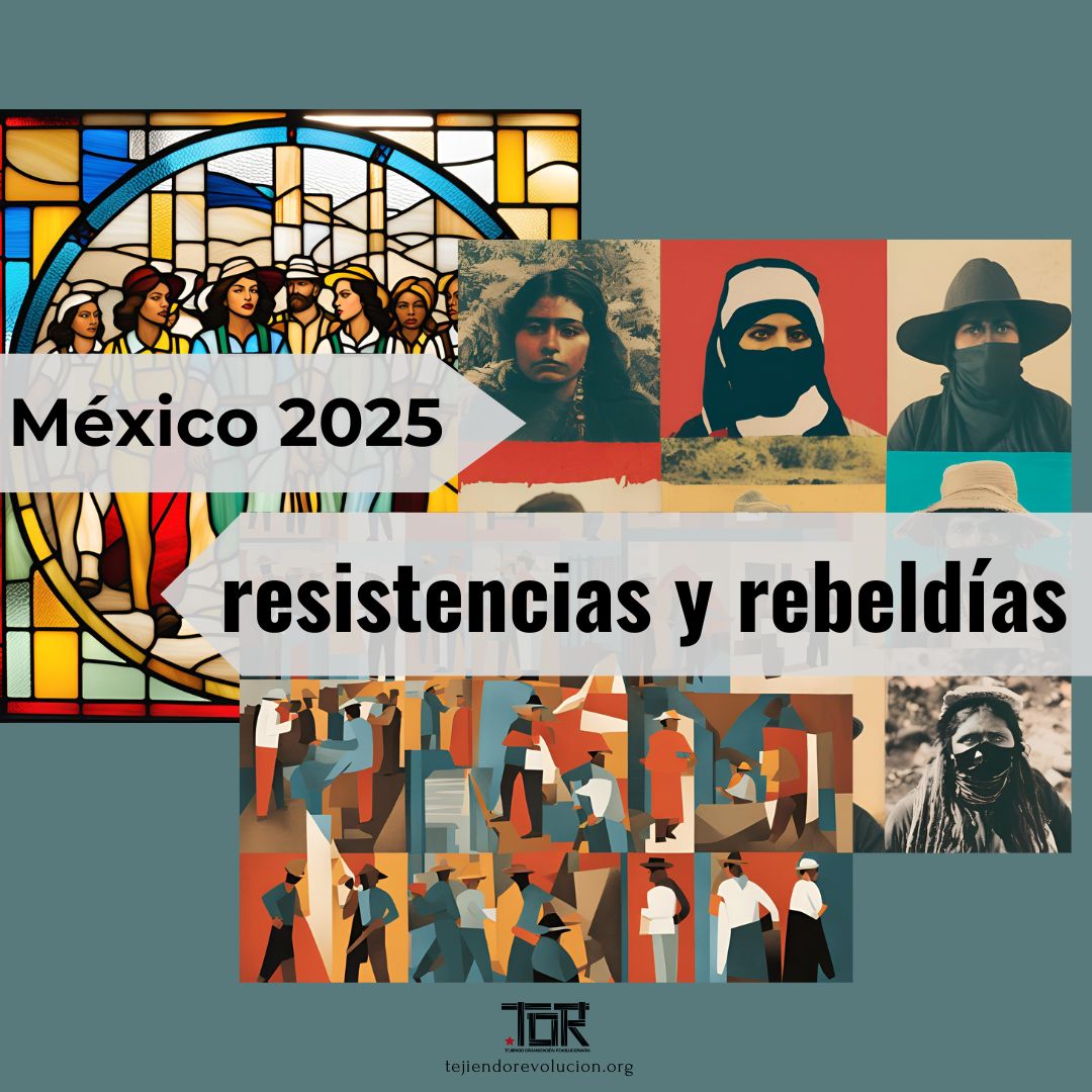 México 2025: resistencias y rebeldías